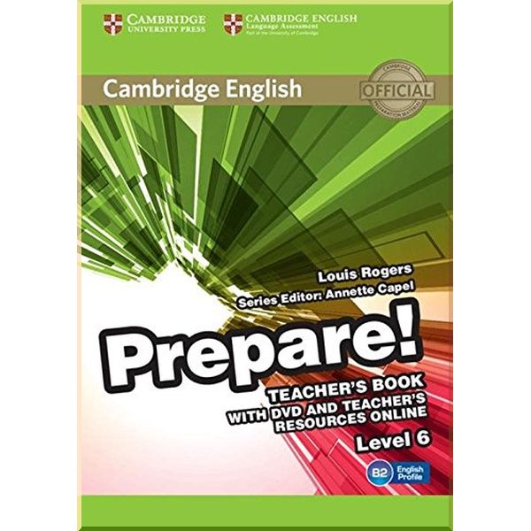 

Cambridge English Prepare! 6 Teacher's Book with DVD and Teacher's Resources Online. Louis Rogers, Annette Capel. ISBN:9780521180344