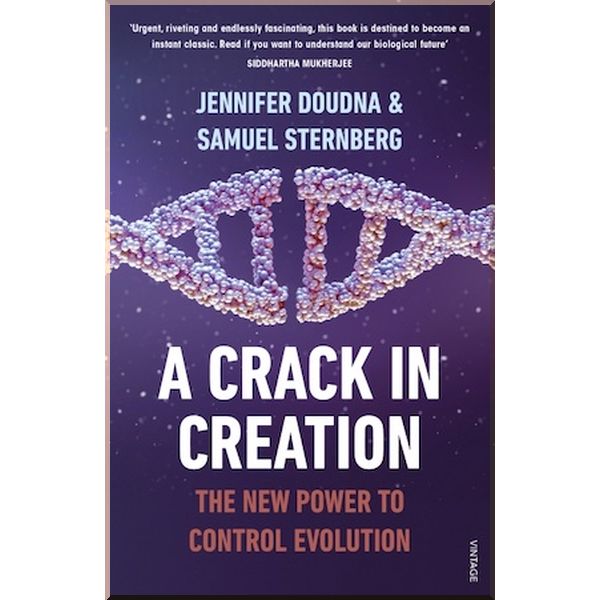 

A Crack in Creation: The New Power to Control Evolution. Jennifer Doudna,Samuel Sternberg. ISBN:9781784702762