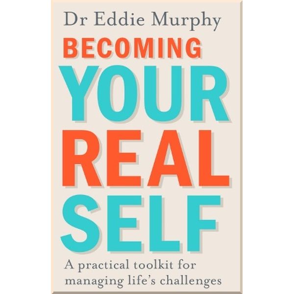 

Becoming Your Real Self. Dr. Eddie Murphy. ISBN:9780241257739