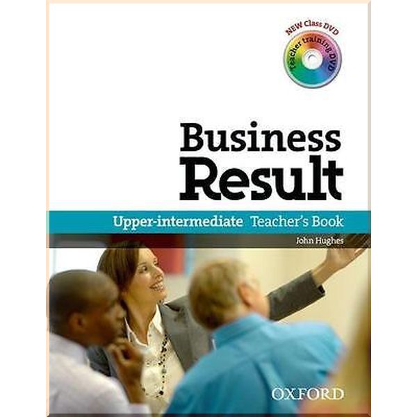 

Business Result Upper-Intermediate Teacher's Book with Class DVD. John Hughes. ISBN:9780194739450