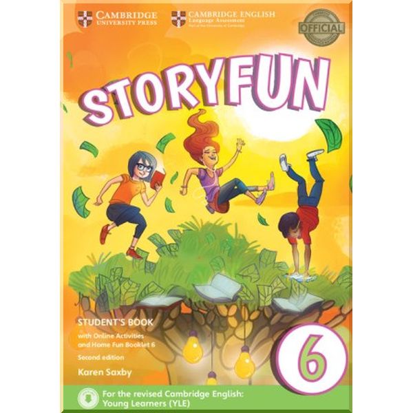 

Storyfun Second Edition 6 (Flyers) Student's Book with Online Activities and Home Fun Booklet. Karen Saxby. ISBN:9781316617250