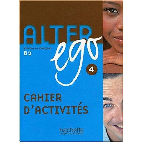 

Alter Ego 4 Cahier d'activites. Annie Berthet. ISBN:9782011555175