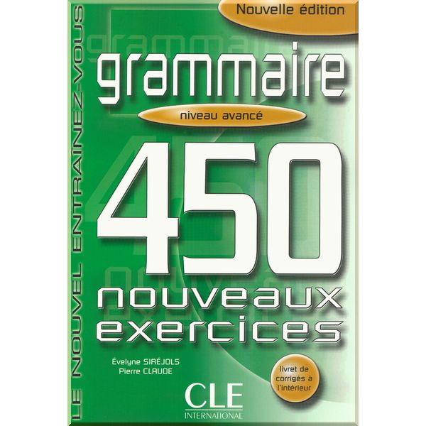 

Le Nouvel Entrainez-Vous Grammaire Avance. Pierre Claude, Evelyne Sirejols. ISBN:9782090337426