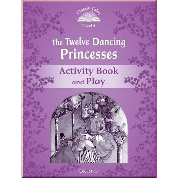 

The Twelve Dancing Princesses Activity Book and Play. Sue Arengo. ISBN:9780194239677