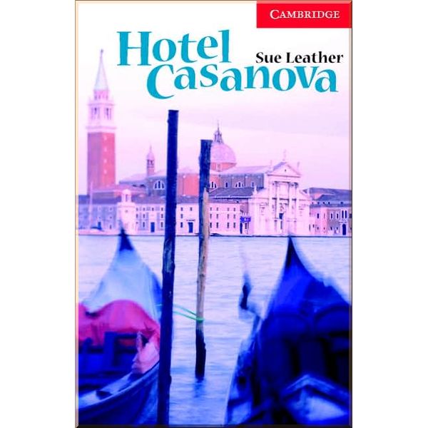 

Hotel Casanova with Downloadable Audio. Sue Leather. ISBN:9780521649971