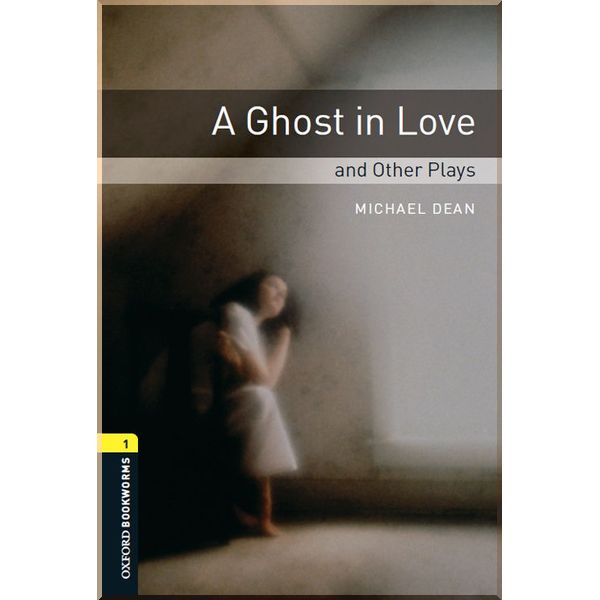 

A Ghost in Love and Other Plays with Audio CD. Michael Dean. ISBN:9780194235136