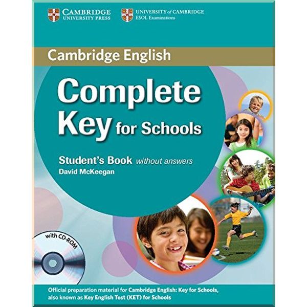 

Complete Key for Schools Student's Pack (Student's Book without answers with CD-ROM, Workbook without answers with Audio CD). David McKeegan. ISBN:9780521124720