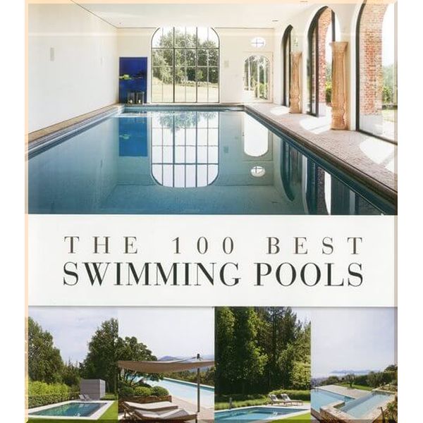 

The 100 Best Swimming Pools. Wim Pauwels. ISBN:9789089441201