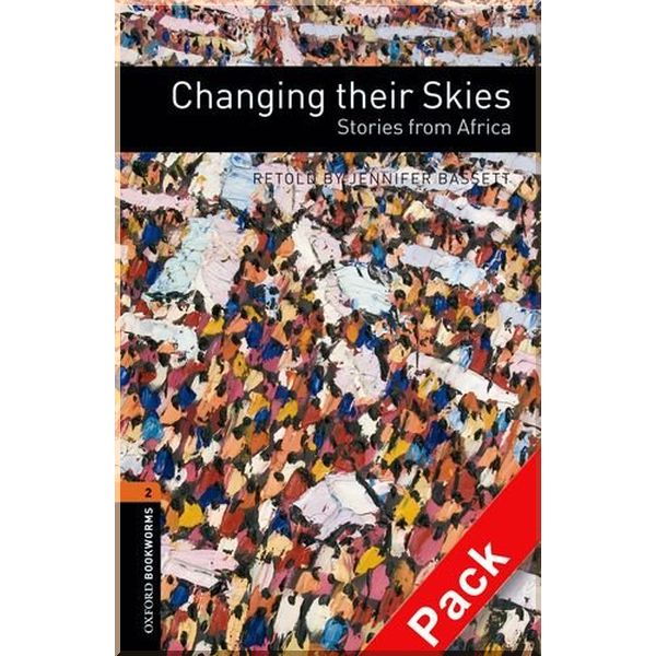 

Changing their Skies. Stories from Africa with Audio CD. Jennifer Bassett, Farida Karodia. ISBN:9780194792769