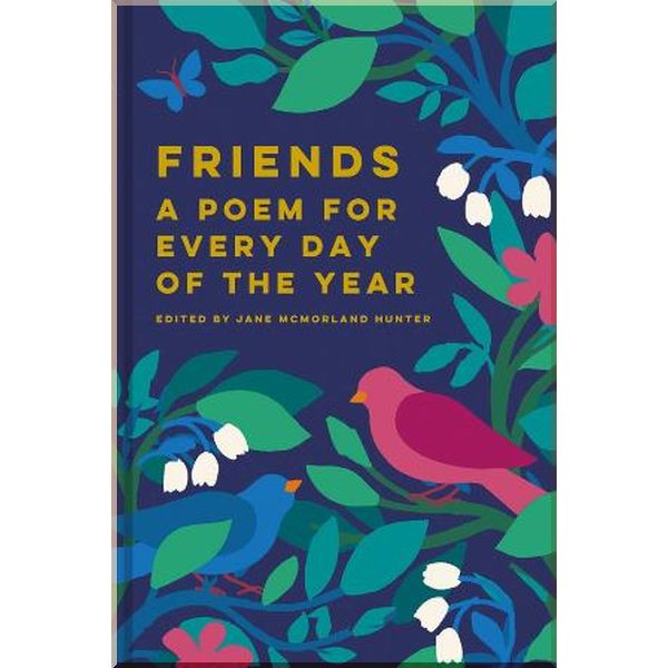 

Friends: A Poem for Every Day of the Year. George Eliot, Emily Dickinson. ISBN:9781849945899