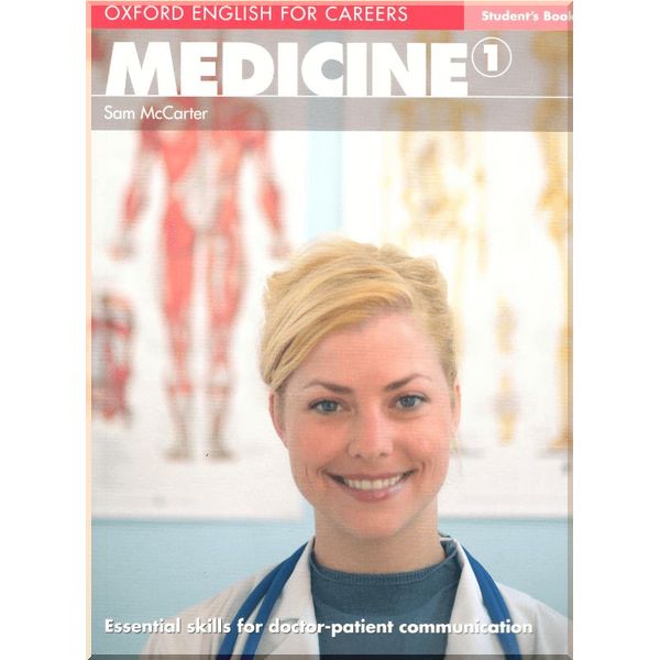 

Oxford English for Careers: Medicine 1 Student's Book. Sam McCarter. ISBN:9780194023009