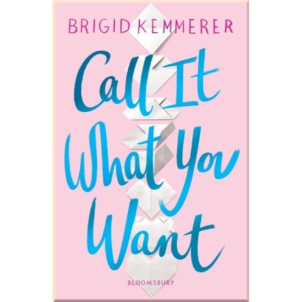 

Call It What You Want. Brigid Kemmerer. ISBN:9781526605344