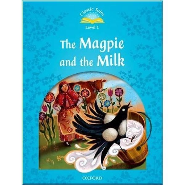 

The Magpie and the Milk. Rachel Bladon. ISBN:9780194239882