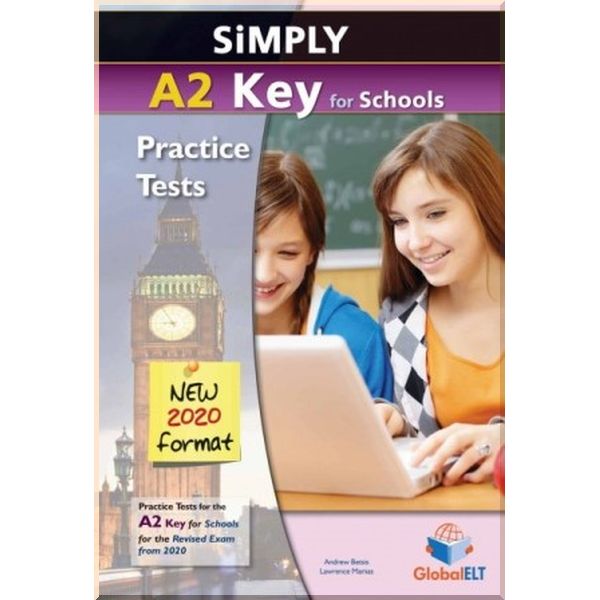 

Simply A2 Key for Schools — 8 Practice Tests for the Revised Exam from 2020 Self-Study Edition. Lawrence Mamas, Andrew Betsis. ISBN:9781781646359