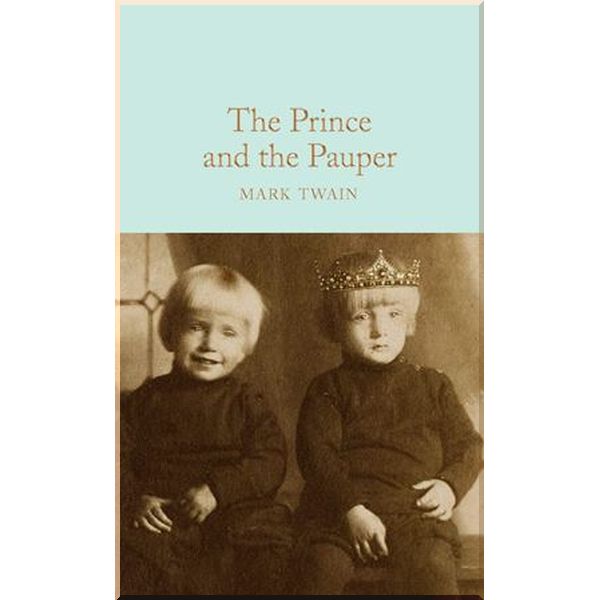 

The Prince and the Pauper. Mark Twain. ISBN:9781529011883