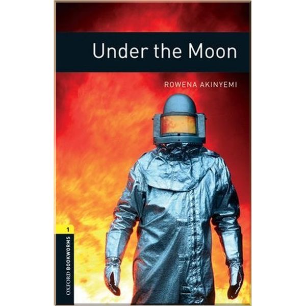 

Under the Moon. Rowena Akinyemi. ISBN:9780194789226