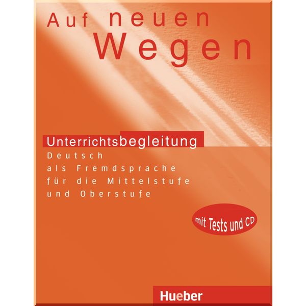 

Auf neuen Wegen Unterrichtsbegleitung mit Tests und CD. Dr. Eva-Maria Willkop, Claudia Wiemer. ISBN:9783190116409