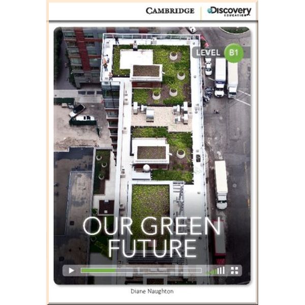 

Cambridge University Press Our Green Future with Online Access Code. Diane Naughton. ISBN:9781107672864