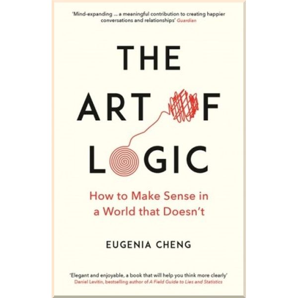 

The Art of Logic. Eugenia Cheng. ISBN:9781788160391