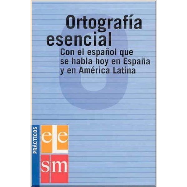 

Ortografia esencial. SM Grupo. ISBN:9788434886117