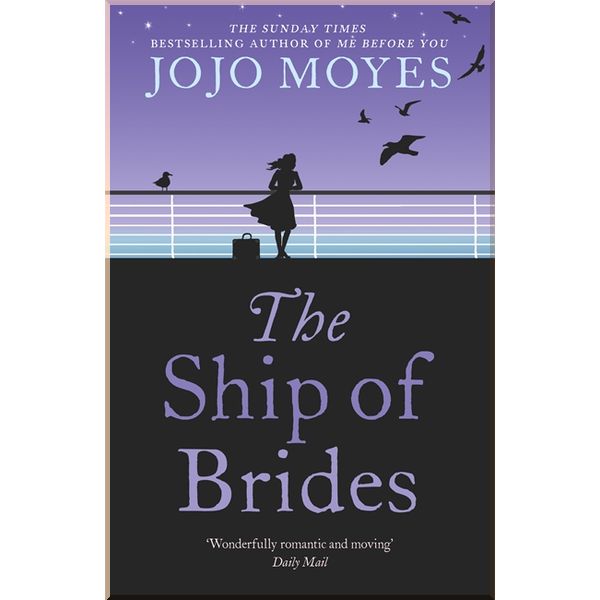 

The Ship of Brides. Jojo Moyes. ISBN:9780340960387
