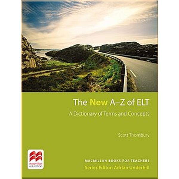 

The New A-Z of ELT. A Dictionary of Terms and Concepts. Scott Thornbury, Adrian Underhill. ISBN:9781786327888
