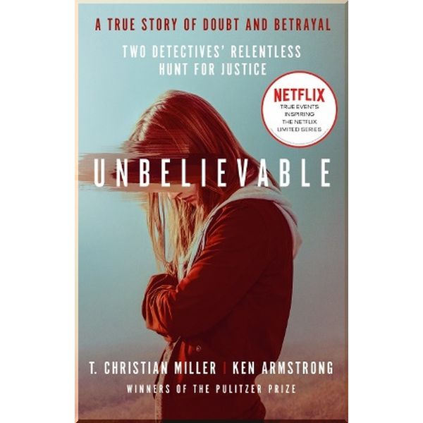 

Unbelievable. T. Christian Miller, Ken Armstrong. ISBN:9781786090072