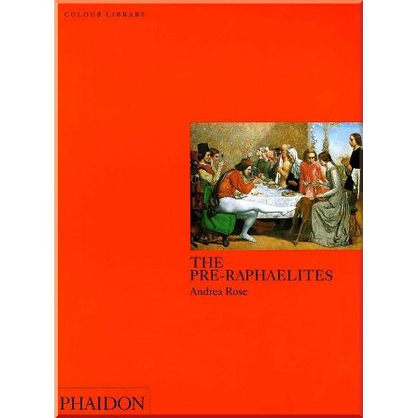 

The Pre-Raphaelites. Andrea Rose. ISBN:9780714829074