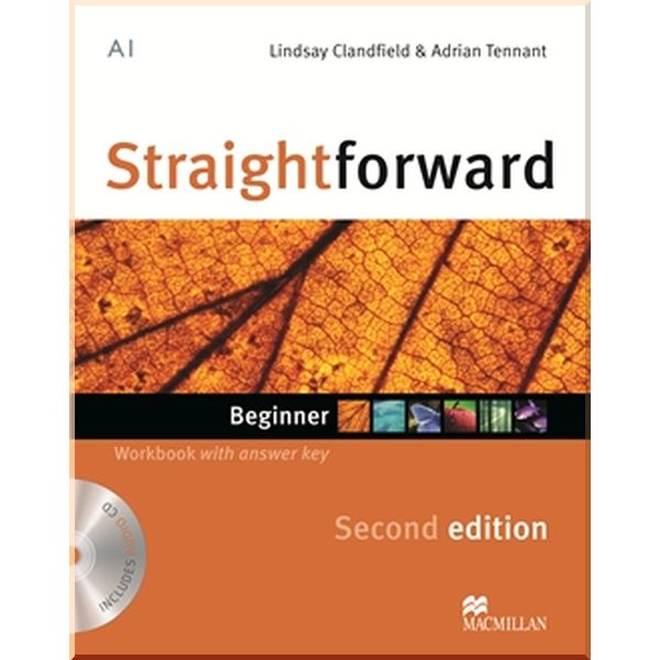 

Straightforward Second Edition Beginner Workbook with key and Audio-CD. Lindsay Clandfield, Adrian Tennant. ISBN:9780230422971