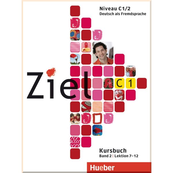 

Ziel C1/2 Kursbuch Lektion 7-12. Anja Schumann, Angela Kilimann. ISBN:9783195016759