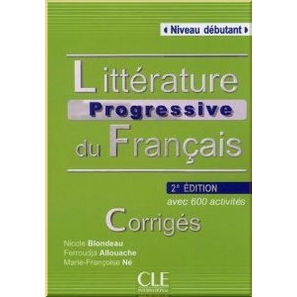 

Litterature Progressive du Francais 2e Edition Debutant Corriges. Marie-Francoise Ne, Ferroudja Allouache. ISBN:9782090381405