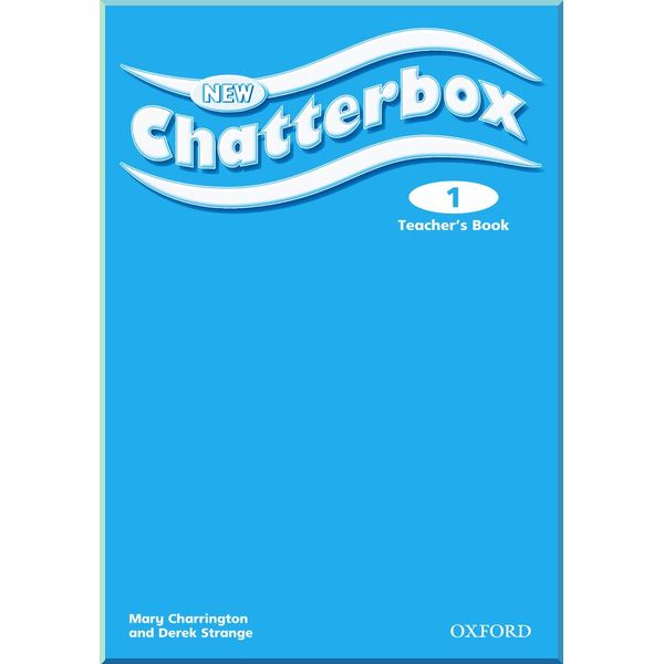 

New Chatterbox 1 Teacher's Book. Derek Strange, Mary Charrington. ISBN:9780194728027