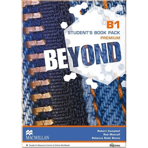 

Beyond B1 Student's Book Premium Pack. Rob Metcalf, Robert Campbell. ISBN:9780230461338