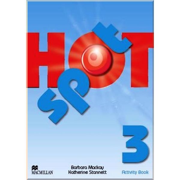 

Hot Spot 3 Activity Book. Katherine Stonnett, Barbara Mackay. ISBN:9780230533790