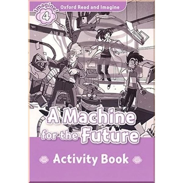 

A Machine for the Future Activity Book. Paul Shipton. ISBN:9780194723404