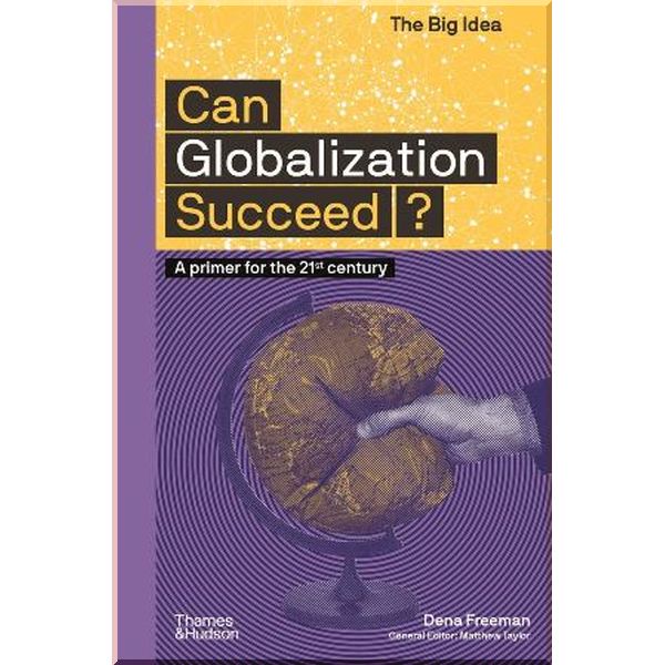 

Can Globalization Succeed. Dena Freeman,Matthew Taylor. ISBN:9780500295670