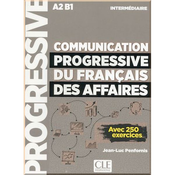 

Communication Progressive du Francais des Affaires 2e Edition Intermediaire. Jean-Luc Penfornis. ISBN:9782090382259