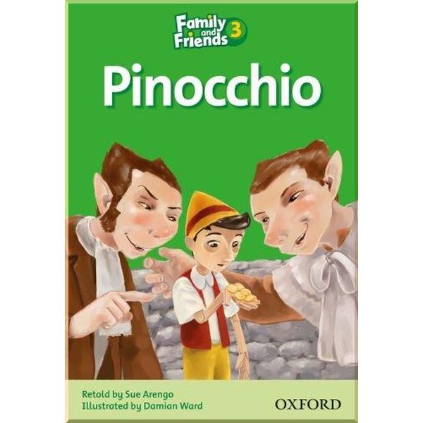 

Family and Friends 3 Reader C Pinocchio. Sue Arengo, Damian Ward. ISBN:9780194802635