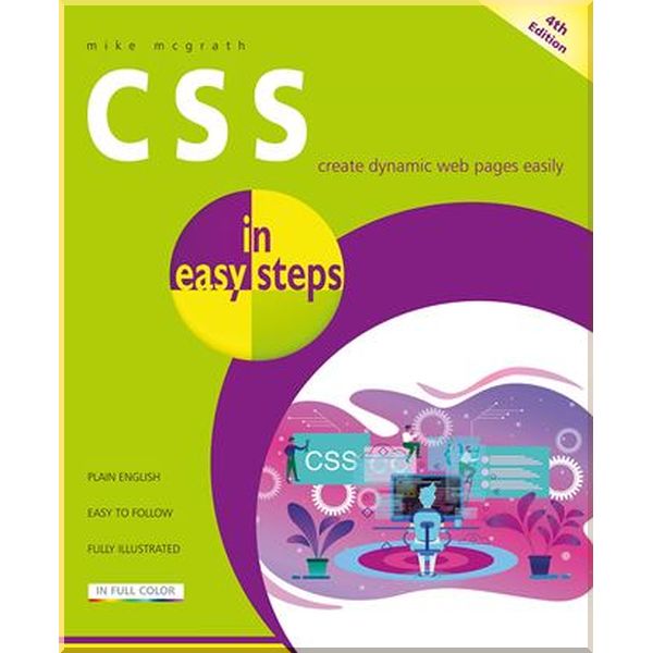 

CSS in Easy Steps. Mike McGrath. ISBN:9781840788754