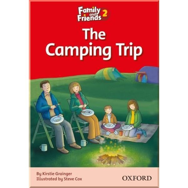 

Family and Friends 2 Reader C The Camping Trip. Steve Cox, Kirstie Grainger. ISBN:9780194802581