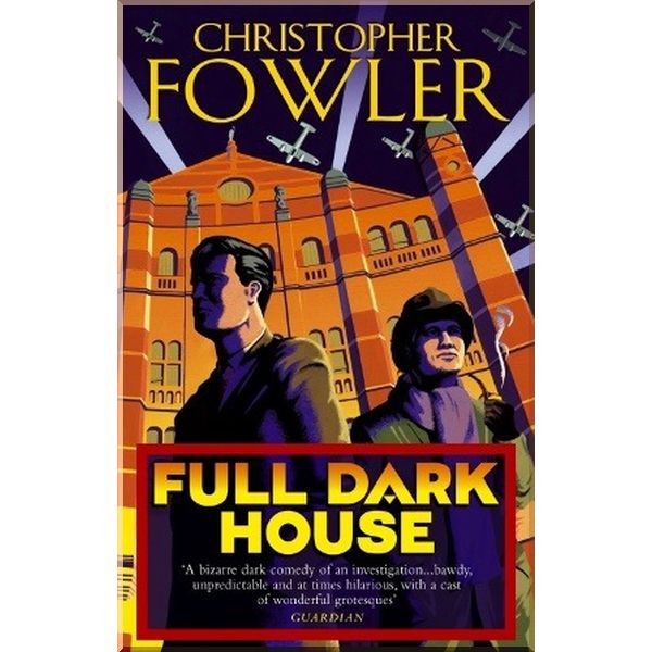 

Bryant & May: Full Dark House (Book 1). Christopher Fowler. ISBN:9780553815528