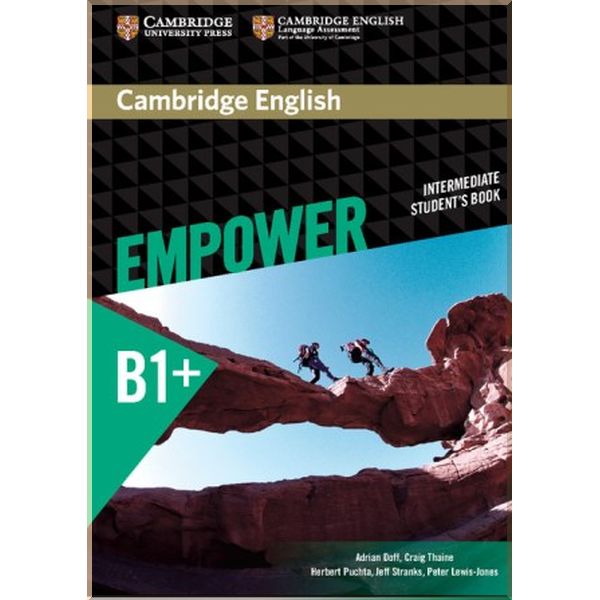 

Cambridge English Empower B1+ Intermediate Student's Book. Craig Thaine, Adrian Doff. ISBN:9781107466845