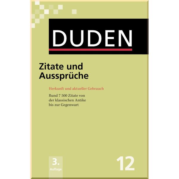 

Duden 12: Zitate und Ausspruche 3. Auflage. Duden. ISBN:9783192417351