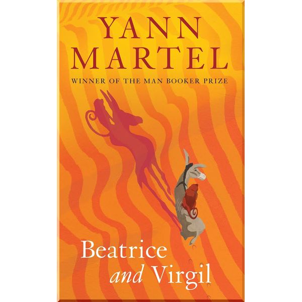 

Beatrice and Virgil. Yann Martel. ISBN:9781847679321