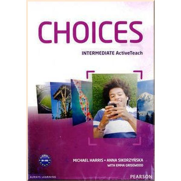 

Choices Intermediate Active Teach. Emma Grisewood, Anna Sikorzynska. ISBN:9781408242308