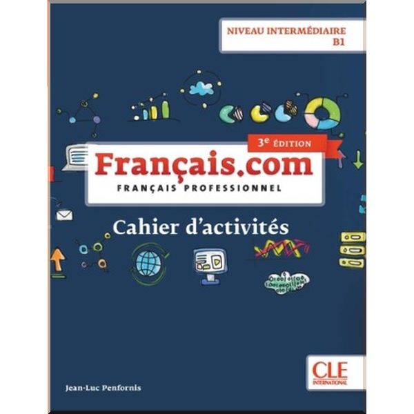 

Francais.com 3e Edition Intermediaire Cahier d'activites. Jean-Luc Penfornis. ISBN:9782090386875