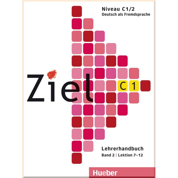 

Ziel C1/2 Lehrerhandbuch Lektion 7-12. Gabriele Schweller. ISBN:9783196316759