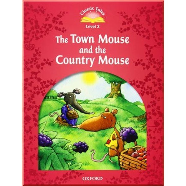 

The Town Mouse and the Country Mouse. Jean de La Fontaine Sue Arengo. ISBN:9780194239103