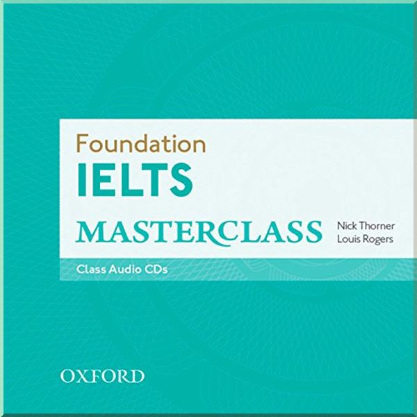 

Foundation IELTS Masterclass Class Audio CDs. Nick Thorner, Louis Rogers. ISBN:9780194705387