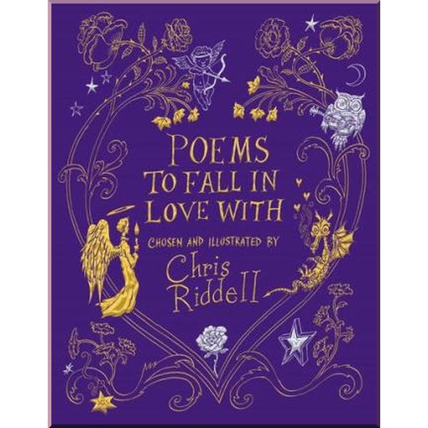 

Poems to Fall in Love With. Chris Riddell, Carol Ann Duffy. ISBN:9781529023237
